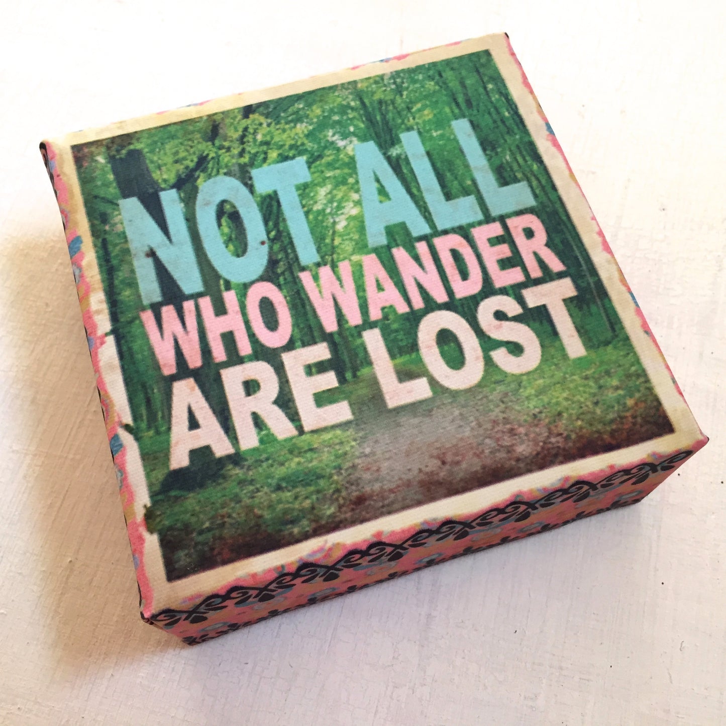 Not All Who Wander Are Lost~ Inspirational Art Block Canvas